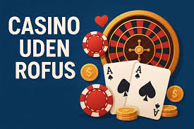 Casino Uden ROFUS Online En Guide Til Udenlandske Spil